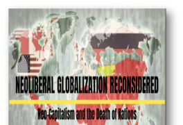 Neoliberal Globalization Reconsidered, Unfair Competition and the Death of Nations